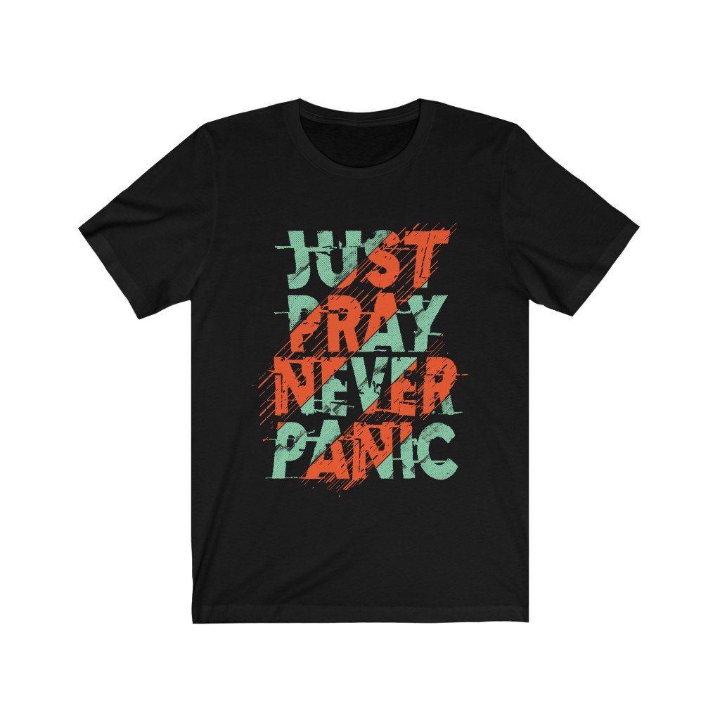 Just Pray Never Panic