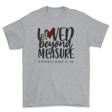 Load image into Gallery viewer, Loved Beyond Measure Ephesians 3:19 Christian Bible Verse T-Shirt
