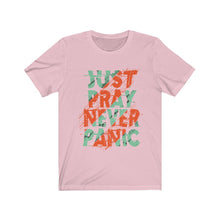 Load image into Gallery viewer, Just Pray Never Panic
