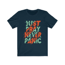 Load image into Gallery viewer, Just Pray Never Panic
