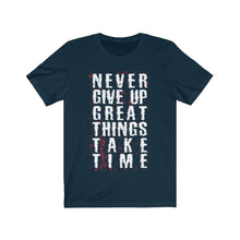 Load image into Gallery viewer, Never Give Up Great Things Take Time
