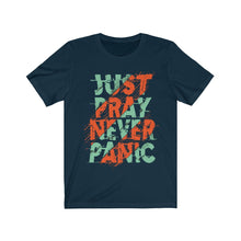 Load image into Gallery viewer, Just Pray Never Panic
